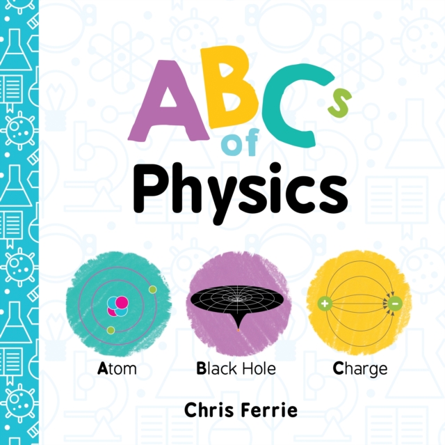 ABCs of Physics, Board book Book