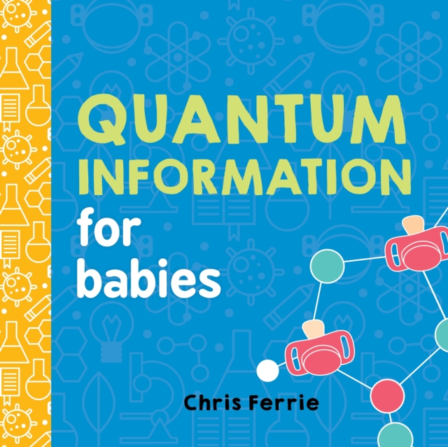 Quantum Information for Babies, Board book Book