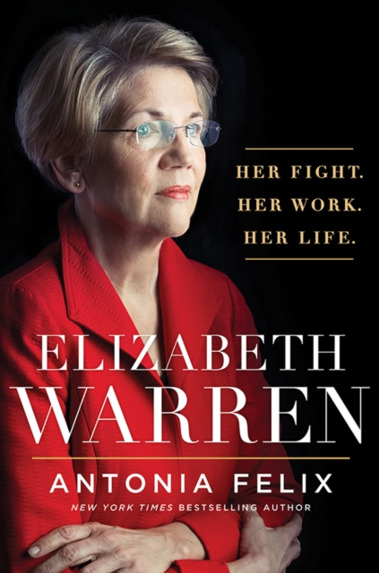 Elizabeth Warren : Her Fight. Her Work. Her Life., EPUB eBook