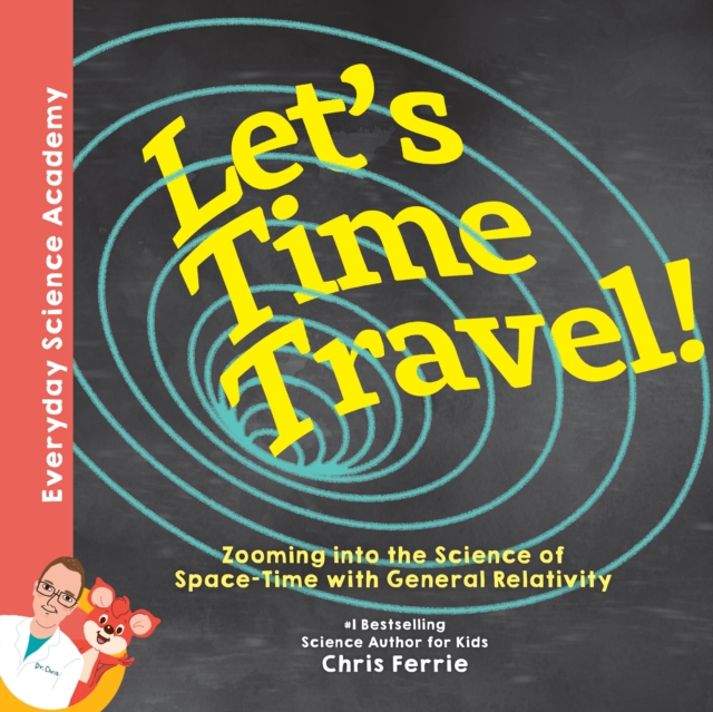 Let's Time Travel! : Zooming into the Science of Space-Time with General Relativity, Hardback Book