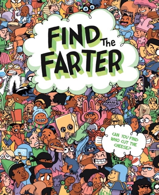 Find the Farter : Can You Find Who Cut the Cheese?, Hardback Book