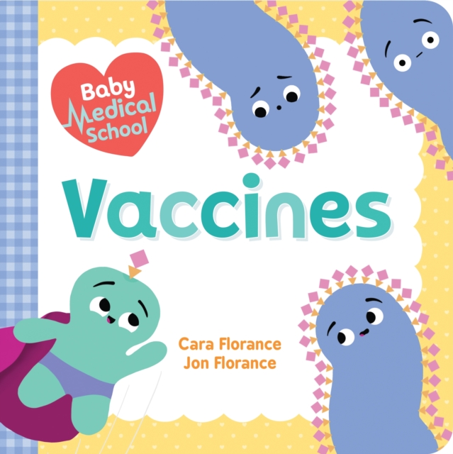 Baby Medical School: Vaccines, Board book Book