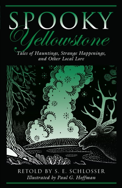 Spooky Yellowstone : Tales of Hauntings, Strange Happenings, and Other Local Lore, PDF eBook
