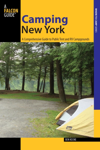 Camping New York : A Comprehensive Guide to Public Tent and RV Campgrounds, EPUB eBook