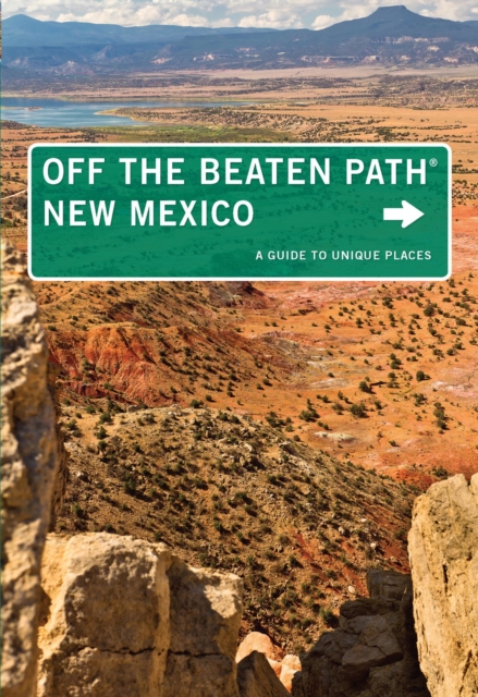 New Mexico Off the Beaten Path(R) : A Guide to Unique Places, EPUB eBook