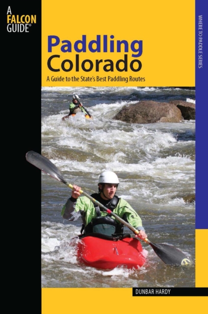 Paddling Colorado : A Guide to the State's Best Paddling Routes, EPUB eBook