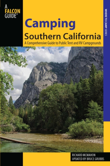 Camping Southern California : A Comprehensive Guide to Public Tent and RV Campgrounds, EPUB eBook