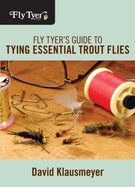 Fly Tyer's Guide to Tying Essential Trout Flies, EPUB eBook