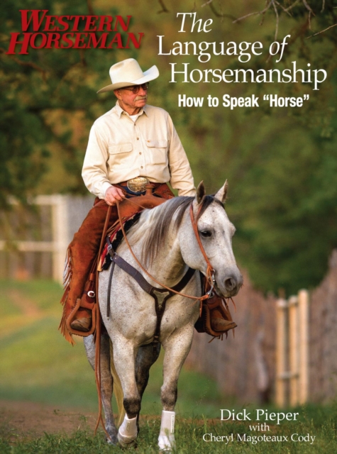 Language of Horsemanship : How To Speak "Horse", EPUB eBook