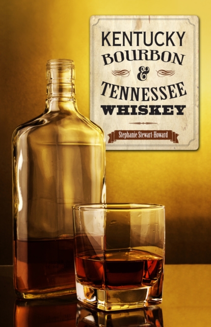 Kentucky Bourbon & Tennessee Whiskey, Paperback / softback Book