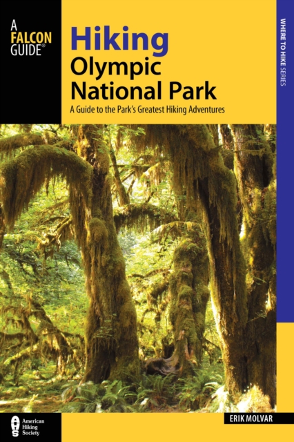Hiking Olympic National Park : A Guide to the Park's Greatest Hiking Adventures, Paperback / softback Book