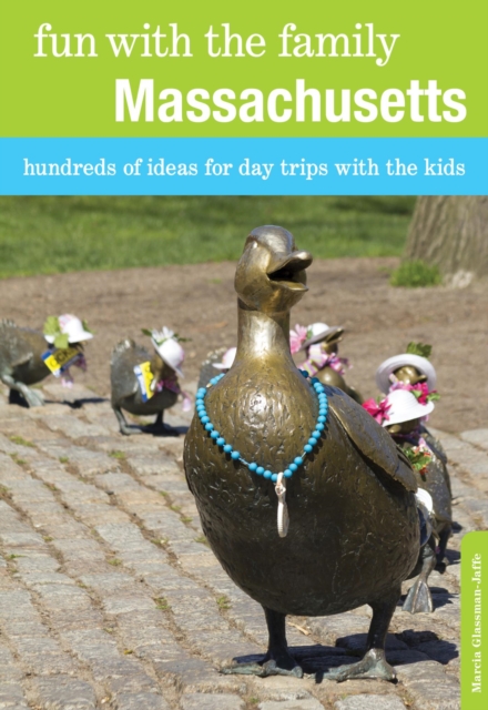 Fun with the Family Massachusetts : Hundreds of Ideas for Day Trips with the Kids, EPUB eBook