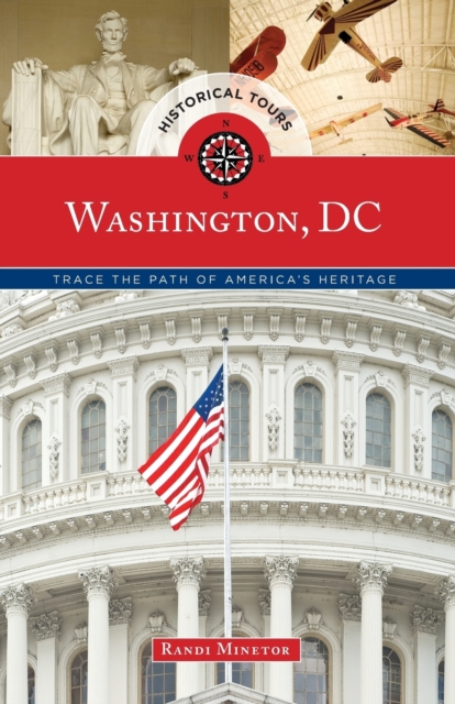 Historical Tours Washington, DC : Trace the Path of America's Heritage, Paperback / softback Book