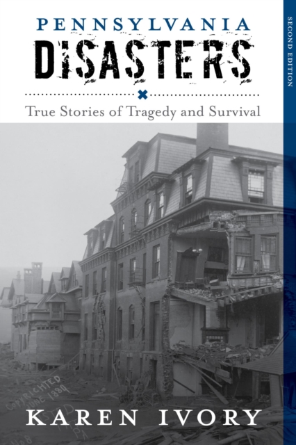 Pennsylvania Disasters : True Stories of Tragedy and Survival, EPUB eBook