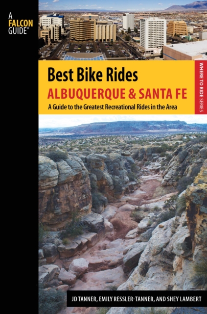 Best Bike Rides Albuquerque and Santa Fe : The Greatest Recreational Rides in the Area, EPUB eBook