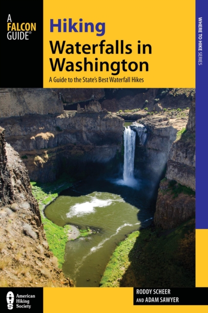 Hiking Waterfalls in Washington : A Guide to the State's Best Waterfall Hikes, EPUB eBook