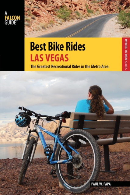 Best Bike Rides Las Vegas : The Greatest Recreational Rides in the Metro Area, EPUB eBook