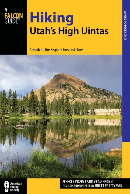 Hiking Utah's High Uintas : A Guide to the Region's Greatest Hikes, Second Edition, EPUB eBook