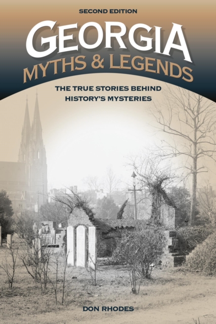 Georgia Myths and Legends : The True Stories Behind History's Mysteries, EPUB eBook
