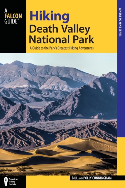 Hiking Death Valley National Park : A Guide to the Park's Greatest Hiking Adventures, Paperback / softback Book