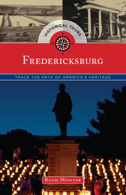 Historical Tours Fredericksburg : Trace the Path of America's Heritage, EPUB eBook