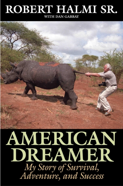 American Dreamer : My Story of Survival, Adventure, and Success, EPUB eBook
