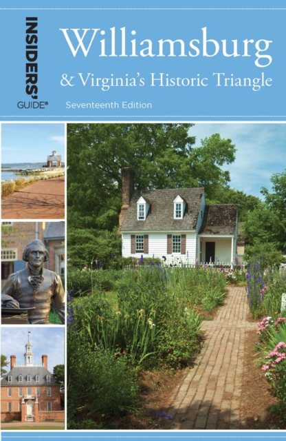 Insiders' Guide(R) to Williamsburg : And Virginia's Historic Triangle, EPUB eBook