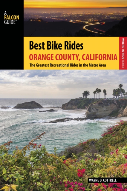 Best Bike Rides Orange County, California : The Greatest Recreational Rides in the Metro Area, EPUB eBook
