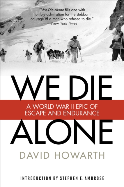 We Die Alone : A WWII Epic Of Escape And Endurance, Paperback / softback Book