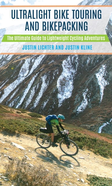 Ultralight Bike Touring and Bikepacking : The Ultimate Guide to Lightweight Cycling Adventures, Paperback / softback Book