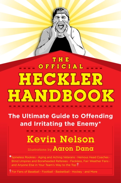 The Official Heckler Handbook : The Ultimate Guide to Offending and Irritating the Enemy, Paperback / softback Book