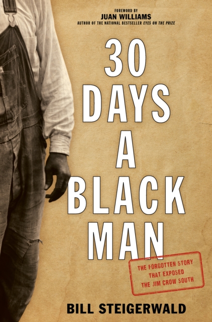 30 Days a Black Man : The Forgotten Story That Exposed the Jim Crow South, Hardback Book