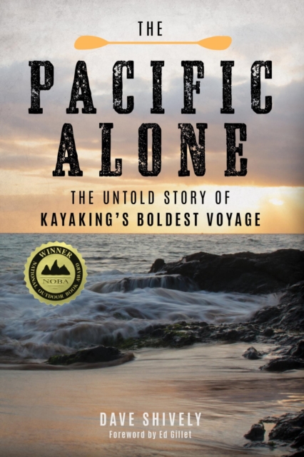 The Pacific Alone : The Untold Story of Kayaking's Boldest Voyage, EPUB eBook