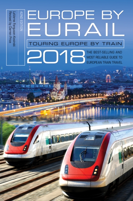 Europe by Eurail 2018 : Touring Europe by Train, Paperback / softback Book