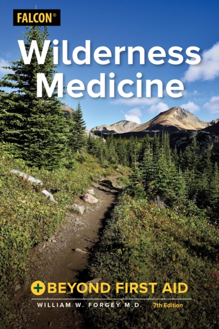 Wilderness Medicine : Beyond First Aid, EPUB eBook