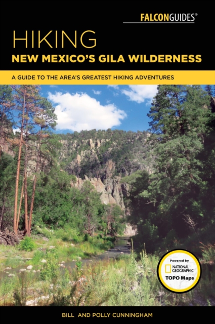 Hiking New Mexico's Gila Wilderness : A Guide to the Area's Greatest Hiking Adventures, EPUB eBook