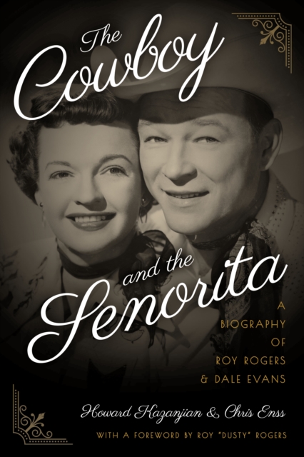 The Cowboy and the Senorita : A Biography of Roy Rogers and Dale Evans, Paperback / softback Book