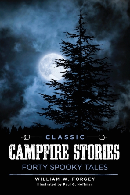 Classic Campfire Stories : Forty Spooky Tales, Paperback / softback Book