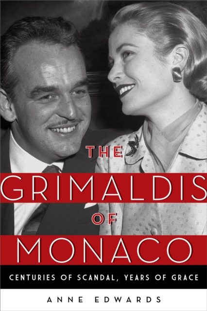 The Grimaldis of Monaco : Centuries of Scandal, Years of Grace, EPUB eBook