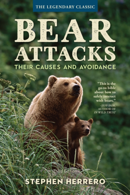 Bear Attacks : Their Causes and Avoidance, Paperback / softback Book