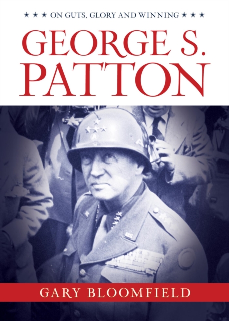 George S. Patton : On Guts, Glory, and Winning, EPUB eBook