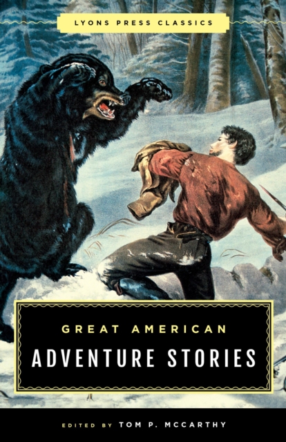 Great American Adventure Stories : Lyons Press Classics, EPUB eBook