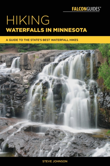 Hiking Waterfalls in Minnesota : A Guide to the State's Best Waterfall Hikes, EPUB eBook