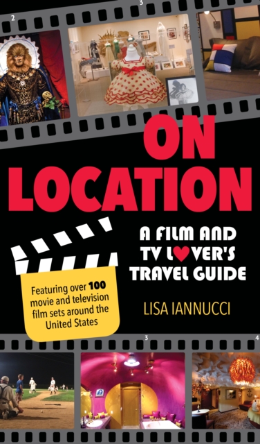 On Location : A Film and TV Lover's Travel Guide, Paperback / softback Book