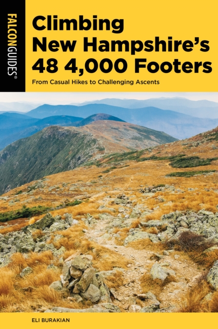 Climbing New Hampshire's 48 4,000 Footers : From Casual Hikes to Challenging Ascents, Paperback / softback Book
