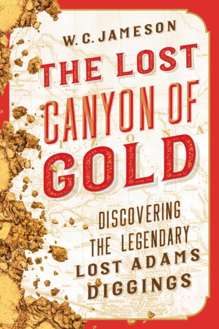 Lost Canyon of Gold : The Discovery of the Legendary Lost Adams Diggings, EPUB eBook