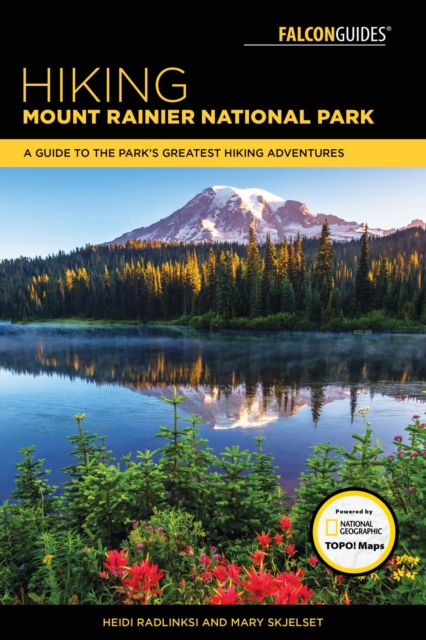 Hiking Mount Rainier National Park : A Guide To The Park's Greatest Hiking Adventures, PDF eBook
