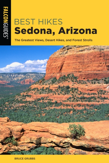 Best Hikes Sedona : The Greatest Views, Desert Hikes, and Forest Strolls, Paperback / softback Book