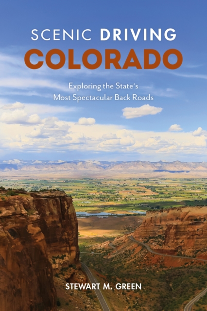 Scenic Driving Colorado : Exploring the State's Most Spectacular Back Roads, Paperback / softback Book