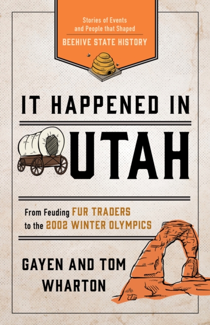 It Happened in Utah : Stories of Events and People that Shaped Beehive State History, Paperback / softback Book